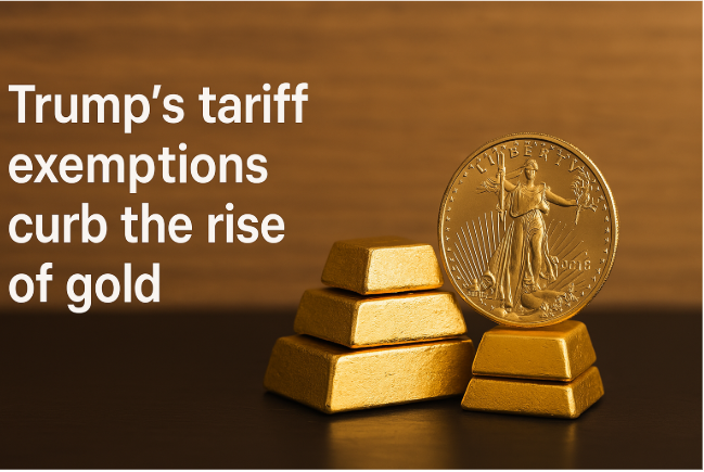 Trump's Tariff Exemptions Curb the Rise of Gold